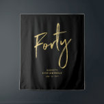 Gold & Black 40th Birthday Party Backdrop Tapestry<br><div class="desc">This modern tapestry is perfect for a chic black and gold 40th birthday party. Your guests will enjoy taking a photo with this sophisticated party backdrop and remember your special day. The design features a golden brush script " Forty " with custom text. You can personalize the name, event, and...</div>