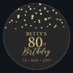 Gold & Black Confetti 80th Birthday Party Favor Classic Round Sticker<br><div class="desc">This simple gold & black sticker will add stylish detail to your special day. This design features modern gold script "80th Birthday",  hexagon confetti with custom text. Matching birthday invitations and party supplies are available in my shop BaraBomDesign.</div>