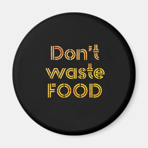 Gold & Black Don't Waste Food Fridge Door Reminder Magnet