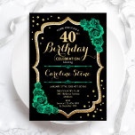 Gold Black Green Roses 40th Birthday Invitation<br><div class="desc">40th Birthday Party Invitation. Elegant floral emerald green design with faux glitter gold,  roses and script font. Perfect for a stylish womens bday celebration. Can be customised for any age! Printed Zazzle invitations or instant download digital printable template.</div>