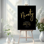 Gold & Black Ninety 90th Birthday Party Welcome Foam Board<br><div class="desc">Welcome your guest with this modern birthday welcome sign. This sign features a simple script "Ninety" and "90th Birthday Party" in gold & black color theme. You can customize the name and the date. Matching invitations and party supplies are available at my shop BaraBomDesign.</div>