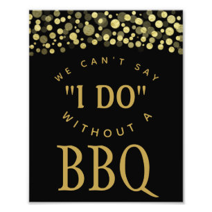 GOLD & BLACK WE cant say I do with a BBQ PARTY Photo Print