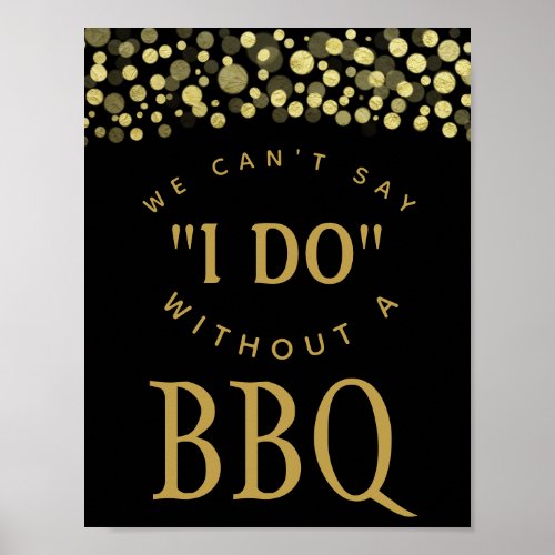 GOLD  BLACK WE cant say I do with a BBQ PARTY Poster
