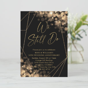 Gold & Black We Still Do 50th Wedding Anniversary Invitation