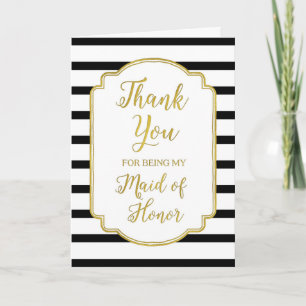 Gold Black White Stripes Thank You Maid of Honor Card