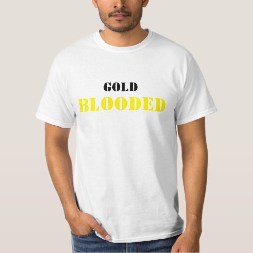 gold blooded T_Shirt
