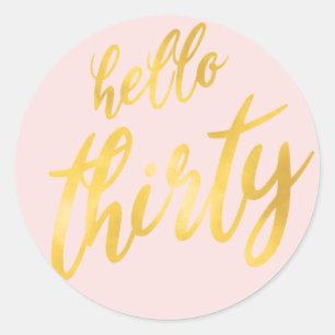Gold Blush "Hello Thirty" Birthday Classic Round Sticker