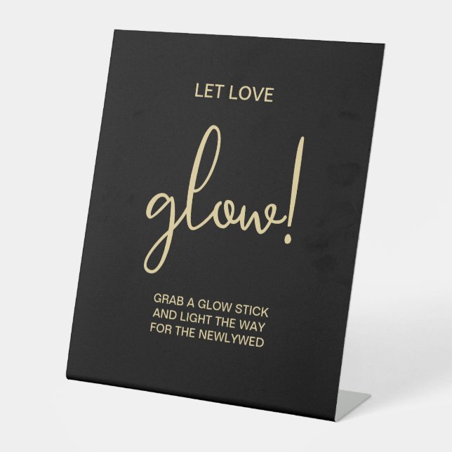 Gold Bold Handritten Script Let Love Glow Wedding  Pedestal Sign (Front)