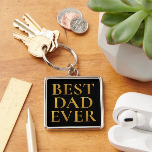 Gold Brushed Metallic Foil Best Dad Ever Black Keychain