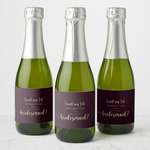 Gold Burgundy Calligraphy Bridesmaid Proposal   Sparkling Wine Label