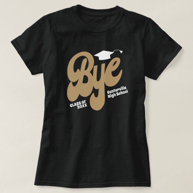 Gold Bye Graduation Cap Senior T-Shirt (Design Front)