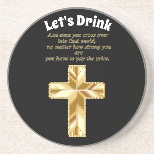 Gold Christian Crucifix Cross with funny saying Coaster