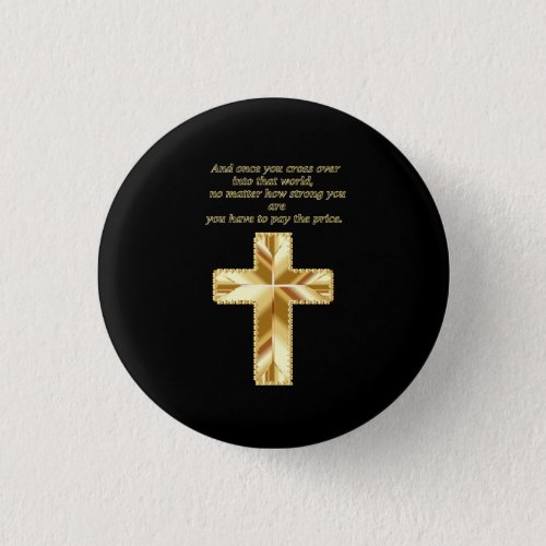 Gold Christian Crucifix Cross with funny saying Pinback Button