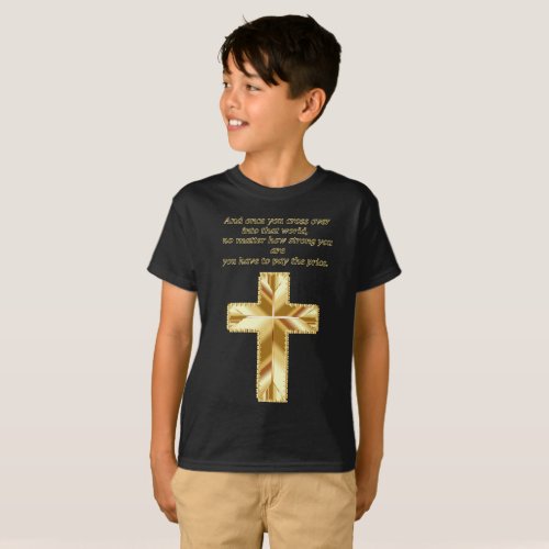 Gold Christian Crucifix Cross with funny saying T_Shirt