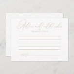 Gold Classy Chic Wedding Advice Card<br><div class="desc">This gold classy chic wedding advice card is perfect for a rustic wedding. The simple and elegant design features classic and fancy script typography in gold. These cards are perfect for a wedding, bridal shower, baby shower, graduation party & more. Personalize the cards with the names of the bride and...</div>