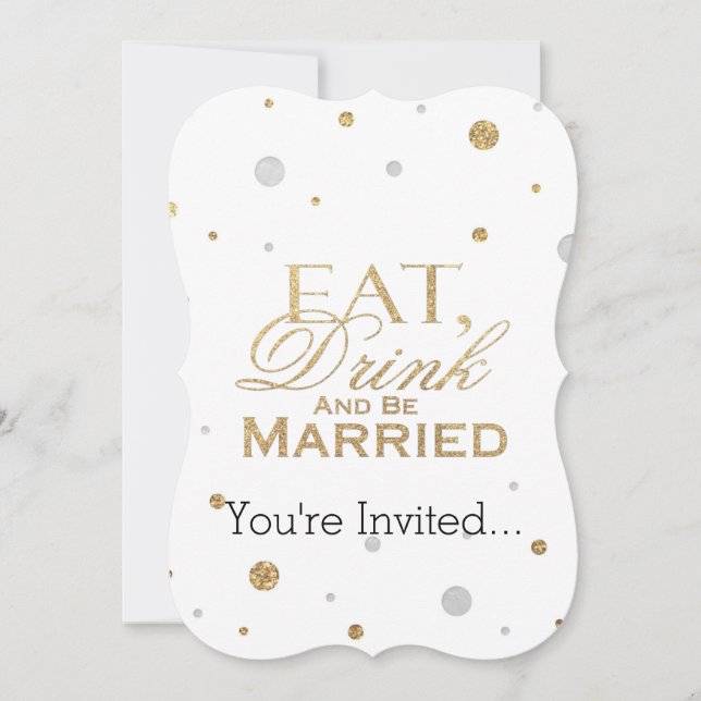 Gold Confetti Eat Drink and Be Married Invitation (Front)