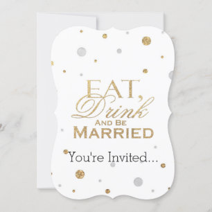 Gold Confetti Eat Drink and Be Married Invitation