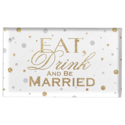 Gold Confetti Eat Drink and Be Married Table Card Holder