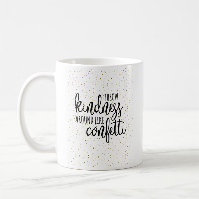 Gold Confetti Throw Kindness Around Like Confetti Coffee Mug (Left)