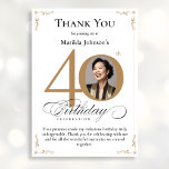 Gold Custom Photo 40th Birthday Thank You Card<br><div class="desc">Gold Custom Photo 40th Birthday Thank You Card. An elegantly designed special birthday celebration thank you card,  featuring a custom photo of birthday person and script calligraphy with vintage flourish elements. Simple enough to fit a variety of themes and colors! Need help with the template? Simply contact me!</div>