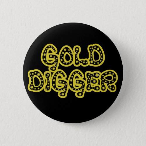 Gold Digger  Button