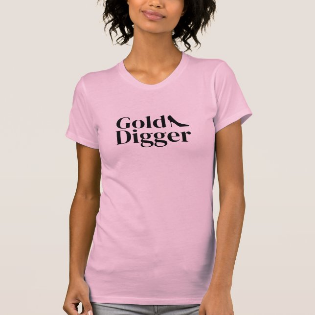 Gold Digger funny pink t shirt for women (Front)