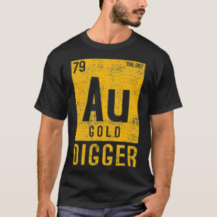 Gold Digger Mining Miner Nuggets Dig T-Shirt