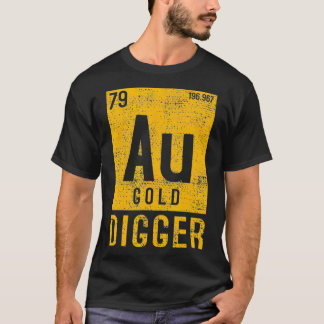 Gold Digger Mining Miner Nuggets Dig T-Shirt