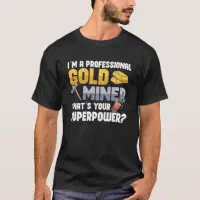 Gold Digger Gold Panning T-shirt unisex / Gift for Gold 