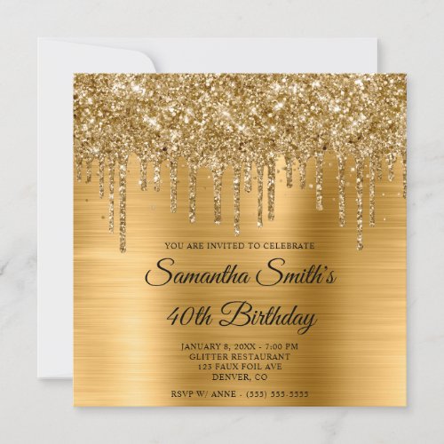 Gold Dripping Glitter and Foil 40th Birthday Invitation