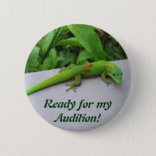 Gold Dust Day Gecko  Audition and Get Some Gecko Pinback Button