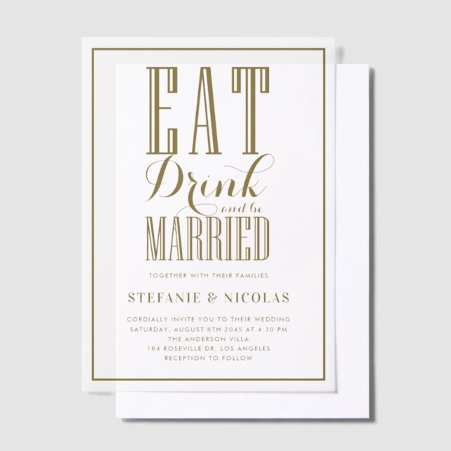 Gold Eat, Drink and be Married Wedding Vellum Invitations (Offset)