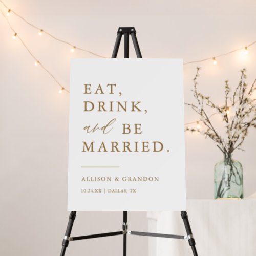 Gold Eat Drink and Be Married Wedding Welcome Foam Board