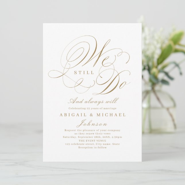 Gold elegant classic calligraphy WE STILL DO Invitation (Standing Front)