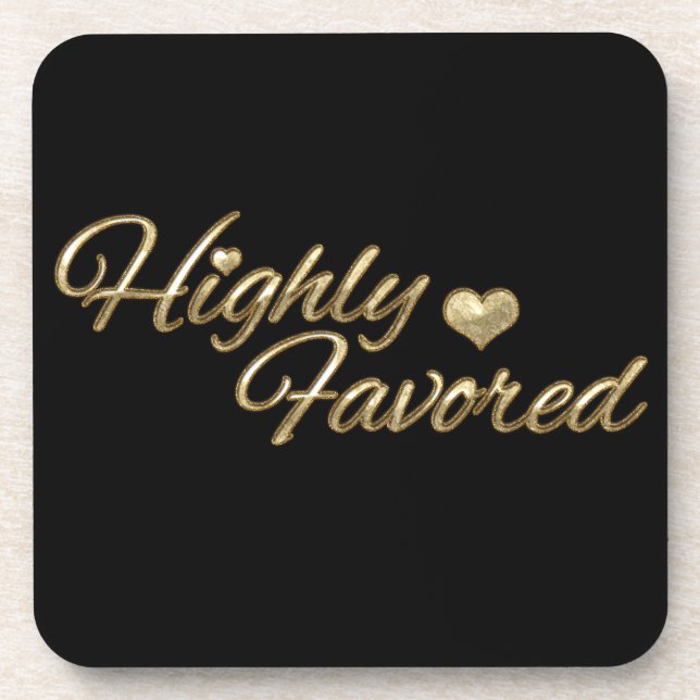 Gold Embossed Highly Favored Drink Coaster (Front)