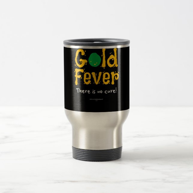 Gold Fever Travel Mug (Center)