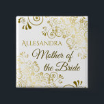 Gold Filigree Mother of the Bride Wedding Name Tag Button<br><div class="desc">This beautiful wedding name tag button or badge is designed specially for the mother of the bride. Features an elegant design with gold floral filigree and script lettering. Perfect way to identify her at your bridal shower,  rehearsal dinner or other wedding related events.</div>