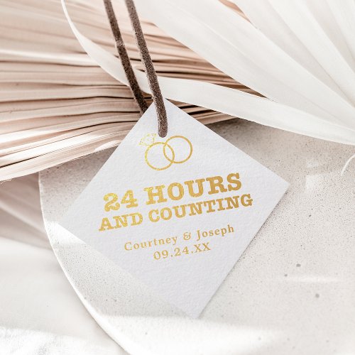 Gold Foil 24 Hours and Counting Wedding Rehearsal Foil Favor Tags