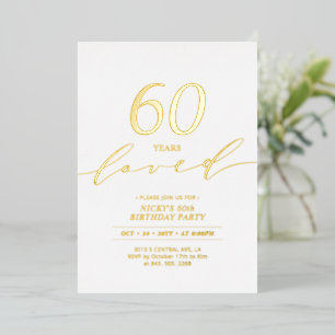 Gold Foil   60 Years Loved 60th Birthday Party Foil Invitation