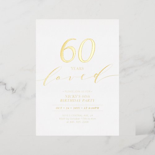 Gold Foil  60 Years Loved 60th Birthday Party Foil Invitation