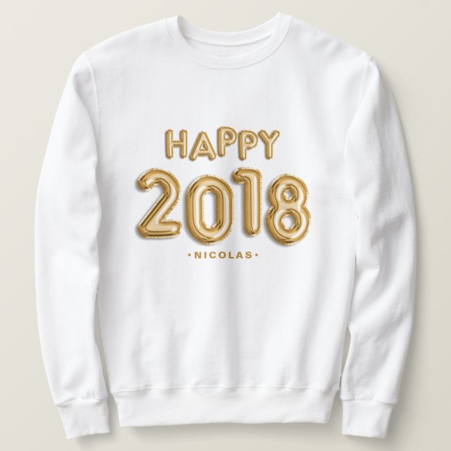 Gold Foil Balloons Happy 2018 Personalized Sweatshirt (Design Front)