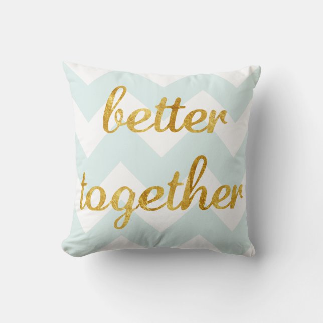 Gold Foil Better Together Pillow (Front)