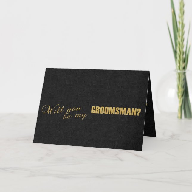 Gold Foil Black Will You Be My GROOMSMAN Invitation (Front)