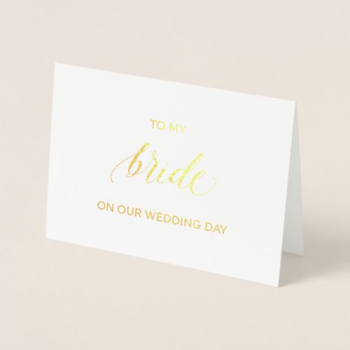 Gold Foil Card  to my bride on our wedding day