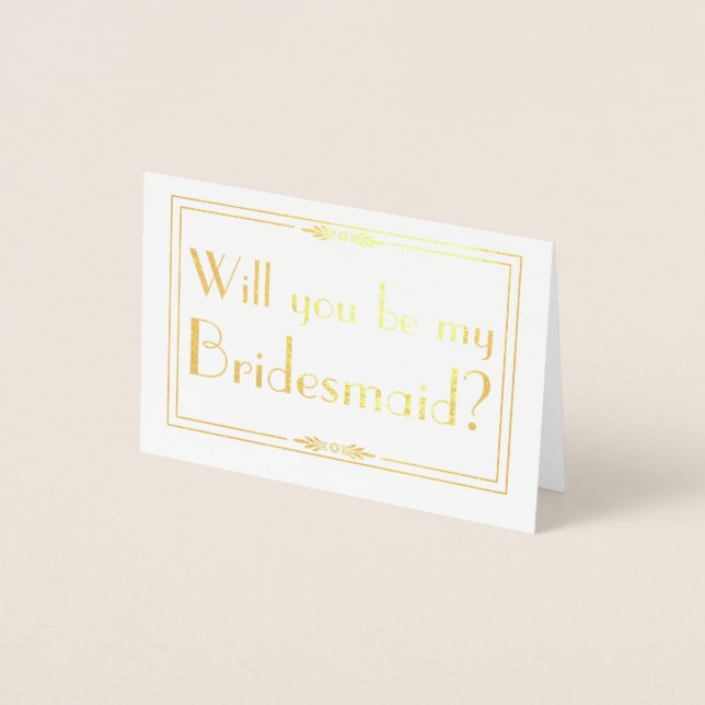 Gold Foil Card - Will you be my Bridesmaid (Front)