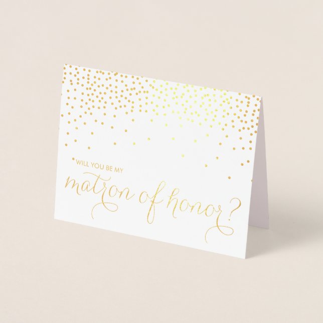 Gold Foil Confetti Will You Be My Matron of Honor Card (Front)
