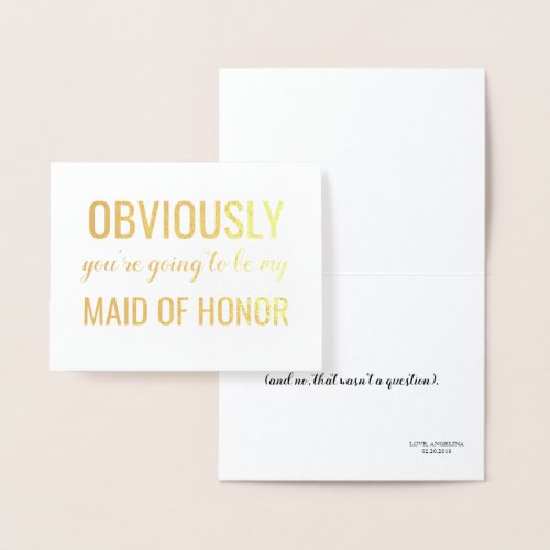 Gold Foil  Funny Bridesmaid or Maid of Honor Foil Card