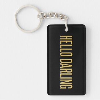 Gold Foil Hello Darling On Black Keychain by OakStreetPress at Zazzle