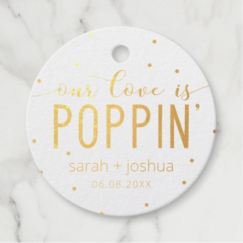 Gold Foil Our Love Is Poppin Wedding Foil Favor Tags