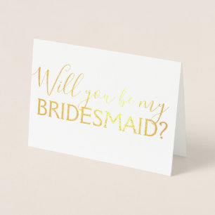 Gold Foil Script Will You be My Bridesmaid? Foil Card